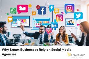 Why Smart Businesses Rely on Social Media Agencies