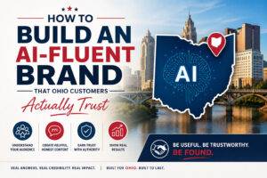 How to Build an AI-Fluent Brand That Ohio Customers Actually Trust