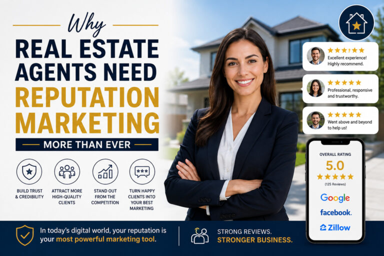 Why Real Estate Agents Need Reputation Marketing More Than Ever